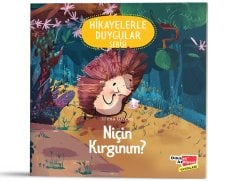 Niçin Kırgınım? (2-6 Yaş Hikayelerle Duygular Serisi 4. Kitap)