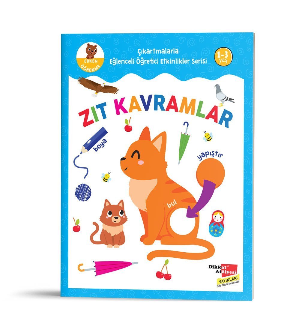 Zıt Kavramlar - Çıkartmalarla Eğlenceli Öğretici Etkinlikler Serisi