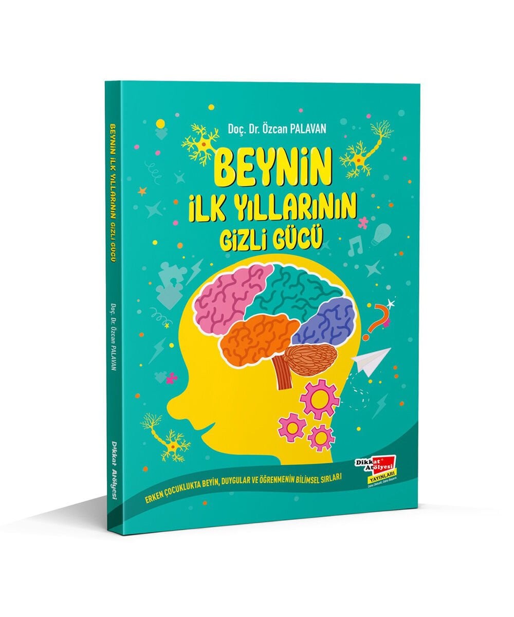 Çocuklarda Beyin Gelişimi: Beynin İlk Yıllarının Gizli Gücü