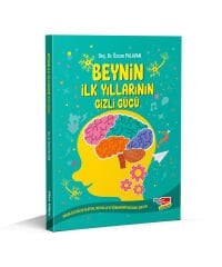 Çocuklarda Beyin Gelişimi: Beynin İlk Yıllarının Gizli Gücü